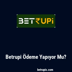Betrupi Ödeme Yapıyor Mu?