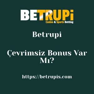 Betrupi Çevrimsiz Bonus Var Mı?