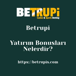 Betrupi Yatırım Bonusları Nelerdir?